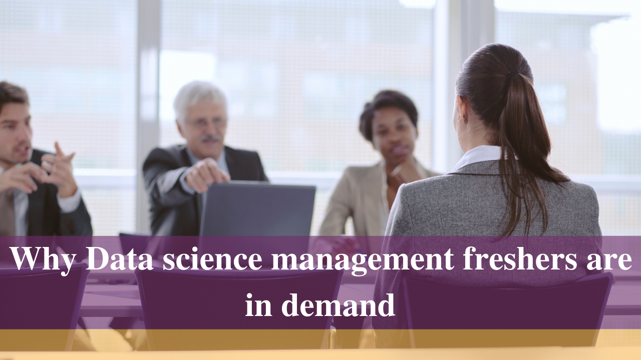 Why Data science management freshers are in demand